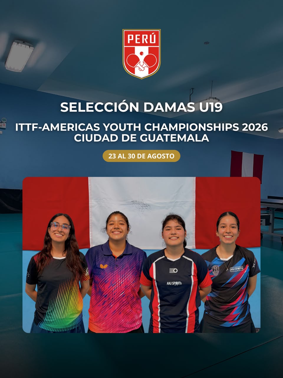 PERÚ DEFINIÓ A SU SELECCIÓN NACIONAL U19 FEMENINA PARA EL ITTF-AMERICAS YOUTH CHAMPIONSHIPS 2026